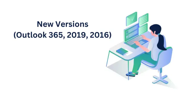 New Versions (Outlook 365, 2019, 2016)